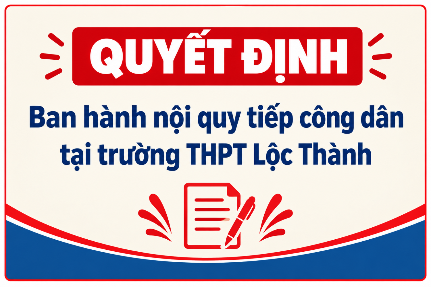 TRƯỜNG THPT LỘC THÀNH BAN HÀNH QUYẾT ĐỊNH VỀ NỘI QUY TIẾP CÔNG DÂN