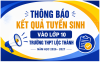 THÔNG BÁO KẾT QUẢ TUYỂN SINH VÀO LỚP 10 TRƯỜNG THPT  LỘC THÀNH NĂM HỌC 2026 -2027