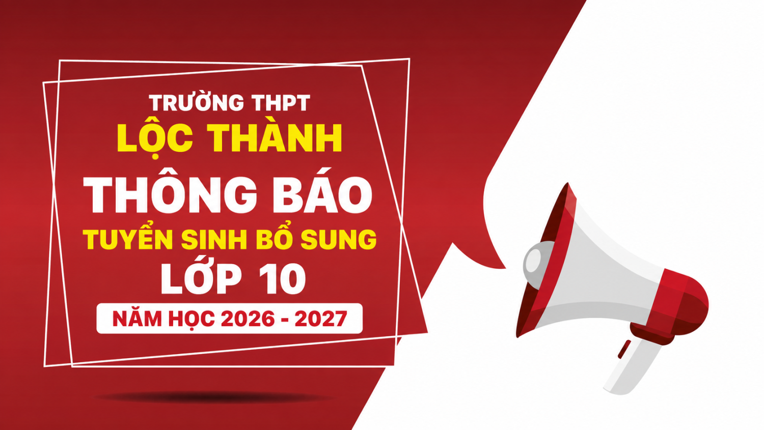 THÔNG BÁO TUYỂN SINH BỔ SUNG LỚP 10 NĂM HỌC 2026 – 2027